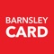 Barnsley Card is a loyalty discount scheme for people looking to save money every time they buy in Barnsley, getting discounts whenever you show your Barnsley Card at participating retailers, simple as that