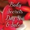 Download the App for Body Secrets Day Spa & Salon to look and feel your very best with VIP amenities and lots of savings