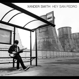 Xander Smith - Hey San Pedro