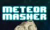 Meteor Masher: TV Edition delete, cancel