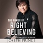 The Power of Right Believing (by Joseph Prince) app download