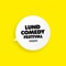 Lund Comedy Festival is organized by Anagram and is Sweden’s most enjoyable festival