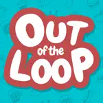 Out of the Loop App Positive Reviews
