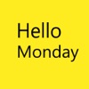 Hello Monday