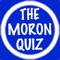Are you a moron
