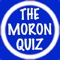 The Moron Quiz