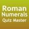 Roman Numerals Quiz Master is a multiple-choice based quiz program for converting Roman Numerals to Arabic Numerals, and vice versa