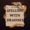 Spelling with Dragons is the latest app from Mr Thorne Productions, developed by Angel Applications