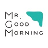 MR.GOOD MORNING doing good better 