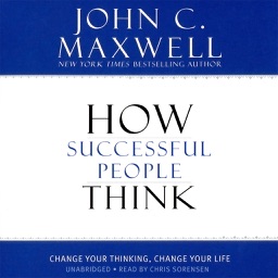 How Successful People Think (by John C. Maxwell)