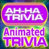 AH-HA TRIVIA, Animated Trivia