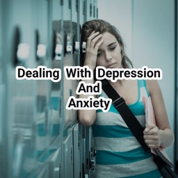Dealing With Depression And Anxiety