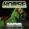 ** GET HORSE MOD FOR MINECRAFT NOW **