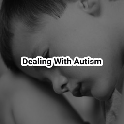 Dealing With Autism