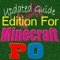 "Updated Guide Edition For Minecraft-PO" to experienced ultimate MODS & MAPS experience
