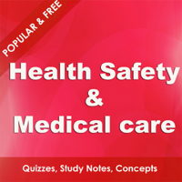 Health Safety and Medical Care - Fundamentals and Advanced Study Notes and Quiz