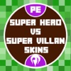 Super Hero vs Villain Skins for Minecraft PE