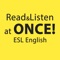 ENGLISH ESL READ & LISTEN AT ONCE