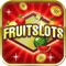 Fruit Slots - Progressive Slot machine, Mega Bonuses, Generous Payouts and offline Play!