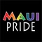 Welcome to the official mobile app for Maui Pride