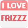 I Love Frizzz