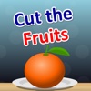 Cut the Fruits :for Age 5+