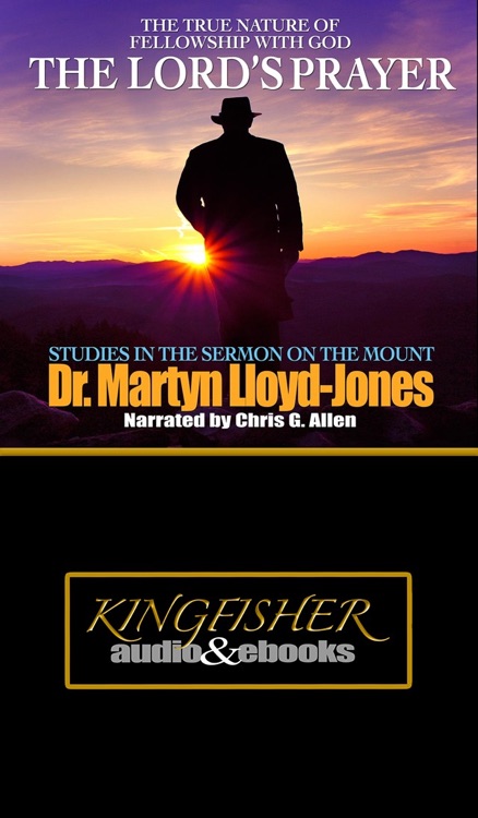 The Lord’s Prayer (by Dr. Martyn Lloyd-Jones)