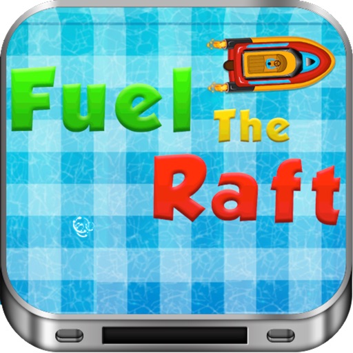 Fuel The Raft iOS App