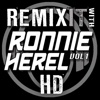 REMIXIT with RONNIE HEREL vol 1 HD