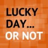 Lucky or Not!