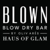 BLOWN BY OLIVARÈS HAUS of GLAM