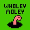 Wholey Moley