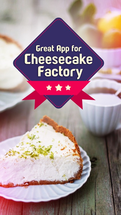 Great App for Cheesecake Factory