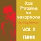 Jazz Phrasing for Saxophone Volume 2 by Greg Fishman features ten melodic songs which are easy to play, yet convey the essence of mainstream (Swing/Bebop/Bossa) jazz vocabulary