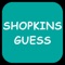 Fan Guess Quiz - Shopkin Edition