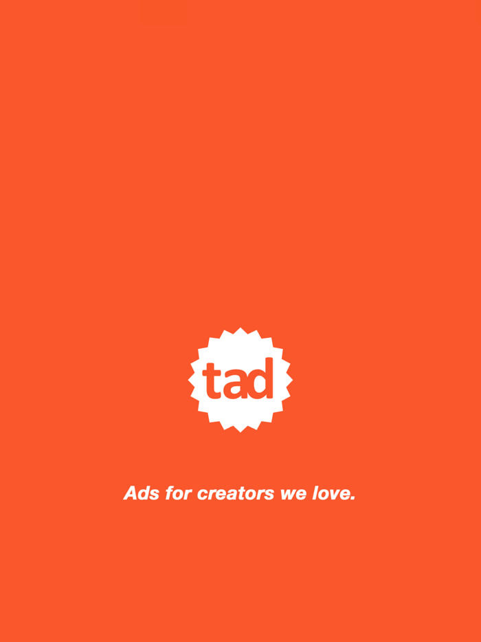 Tad - Ads for creators we love.