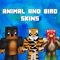 This app offers you thousands of animal and bird skins that you want to choose from