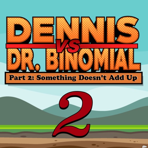 Dennis Vs. Dr. Binomial Part 2: Something Doesn't Add Up iOS App