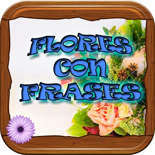 Flores con Frases Gratis y Hermosos Carteles Bellos icon