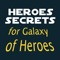 Heroes Secrets is the perfect companion guide for: "Star Wars: Galaxy of Heroes"
