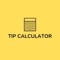 This is a simple tip calculation app that allows users to calculate the tip amount for their bill