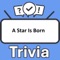 Become the "A Star Is Born Trivia" champion by putting your knowledge to the ultimate test