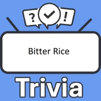 Bitter Rice Trivia