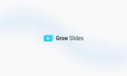Grow Slides