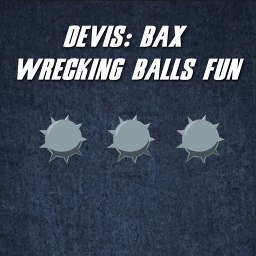 Devis: Bax-Wrecking Balls Fun