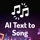AI Text To Song Generator