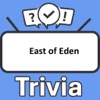 East of Eden Trivia