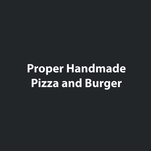 Proper Handmade Pizza & Burger