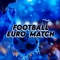 Football Euro Match: Your Ultimate Football Companion