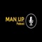 The Man Up Podcast App is your companion for growing in faith, fellowship, and knowledge of God